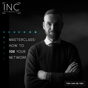 Masterclass: High Performance Networking "How to 10X your Network."